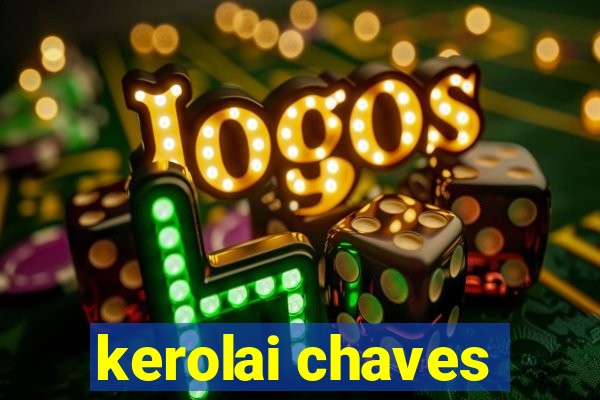 kerolai chaves